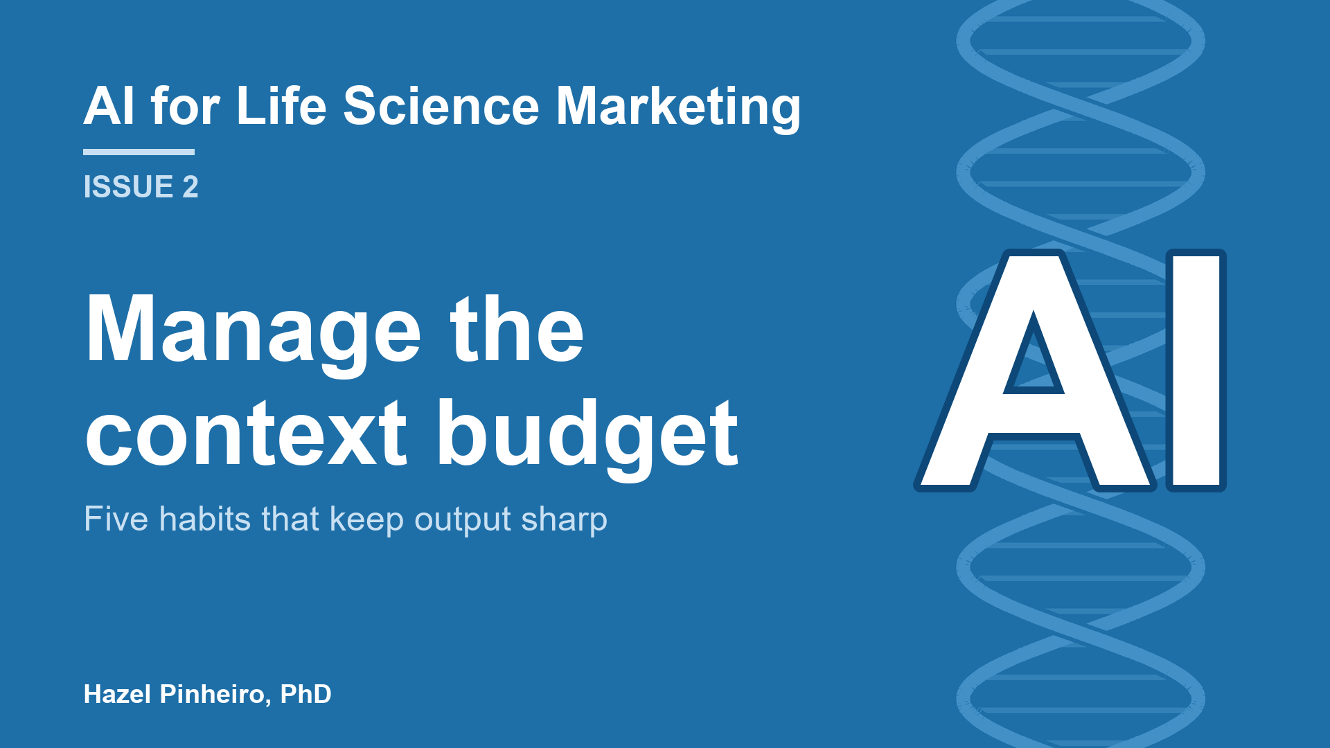 AI for life science marketing - managing the context budget